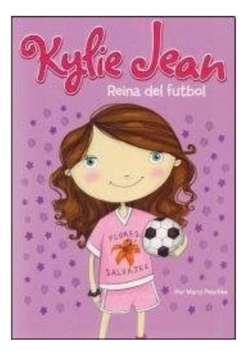 Kylie Jean - Reina Del Futbol - Peschke - Latinbooks