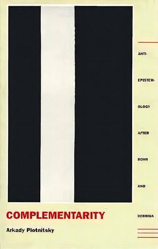 Complementarity, De Arkady Plotnitsky. Editorial Duke University Press, Tapa Blanda En Inglés