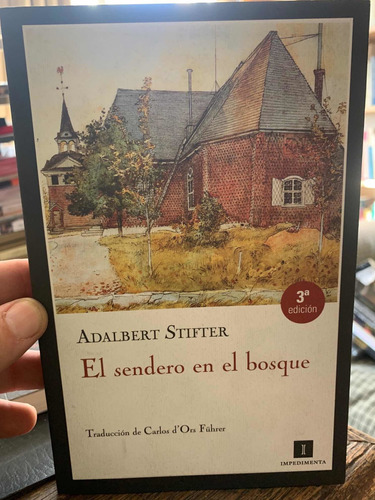 El Sendero En El Bosque. Adalbert Stifter · Impedimenta