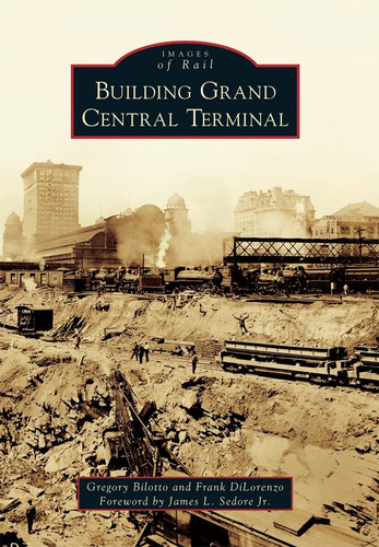 Libro: Building Grand Central Terminal (images Of Rail)