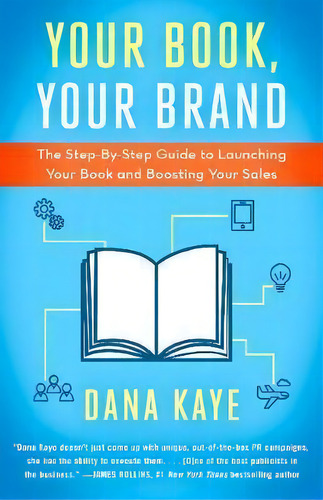 Your Book, Your Brand : The Step-by-step Guide To Launching Your Book And Boosting Your Sales, De Dana Kaye. Editorial Diversion Books, Tapa Blanda En Inglés