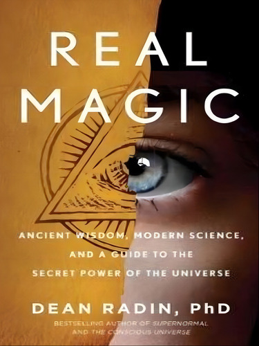 Real Magic: Ancient Wisdom, Modern Science, And A Guide To The Secret Power Of The Universe, De -. Editorial Harmony Books, Capa Mole, Edição 2022-09-05 00:00:00 Em Inglês