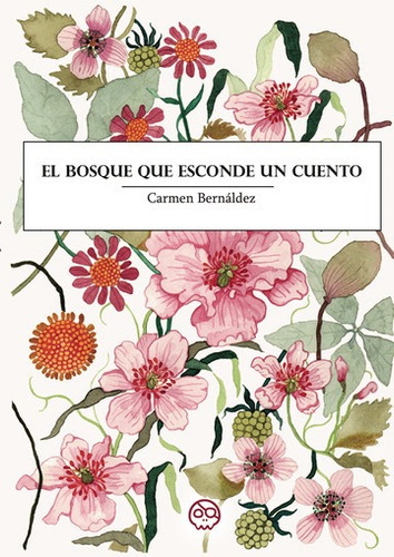 El Bosque Que Esconde Un Cuento - Bernáldez -(t.dura) - *