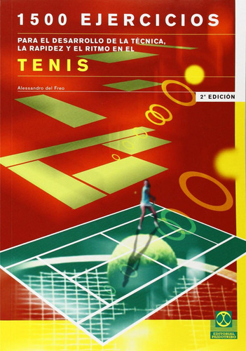 1500 Ejercicios P/ El Desarrollo De La Técnica En El Tenis