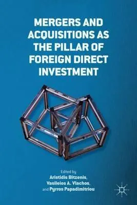 Libro Mergers And Acquisitions As The Pillar Of Foreign D...