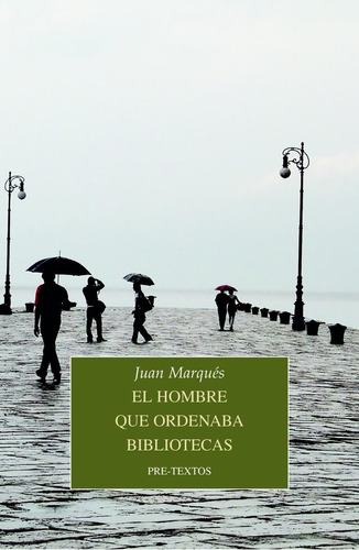 Libro: El Hombre Que Ordenaba Bibliotecas. Marques, Juan. Pr