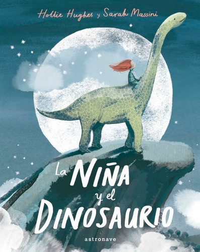 La Niãâ±a Y El Dinosaurio, De Hughes, Hollie. Editorial Astronave,editorial, Tapa Dura En Español