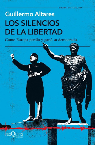 Los Silencios De La Libertad, De Guillermo Altares. Editorial Tusquets En Español