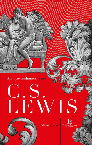 Até que tenhamos rostos: a releitura de um mito, de Lewis, C. S.. Vida Melhor Editora S.A,Thomas Nelson Brasil, capa dura em português, 2021