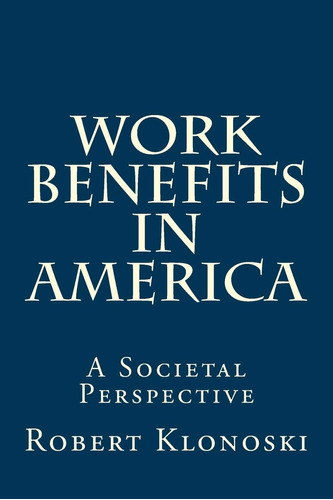 Libro: Beneficios Laborales En Estados Unidos: Una Social