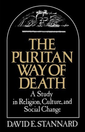 The Puritan Way Of Death : A Study In Religion, Culture, ...