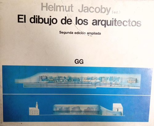 El Dibujo De Los Arquitectos Helmut Jacoby Gustavo Gili