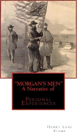 Morgan's Men A Narrative Of, De Henry Lane Stone. Editorial Createspace Independent Publishing Platform, Tapa Blanda En Inglés