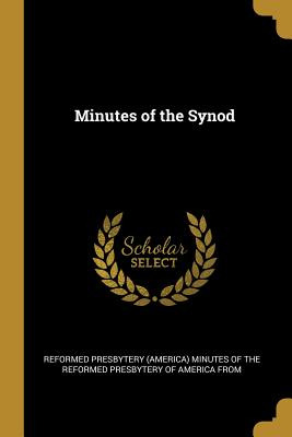 Libro Minutes Of The Synod - Reformed Presbytery (america...