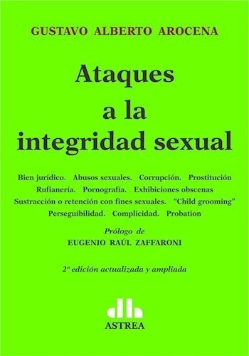 Ataques A La Integridad Sexual De Arocena, de Arocena. Editorial Astrea en español