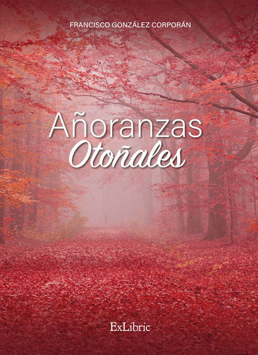 Libro Aã±oranzas Otoã±ales - Gonzã¡lez Corporã¡n, Francisco