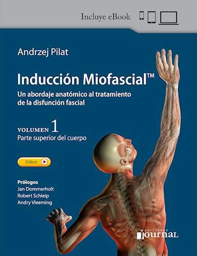 Inducción Miofascial. Un Abordaje Anatomico Al Tratamiento De La Disfuncion Fascial. Vol. 1 Incluye Ebook, De Pilat. Editorial Journal, Tapa Blanda, Edición 1 En Español, 2023