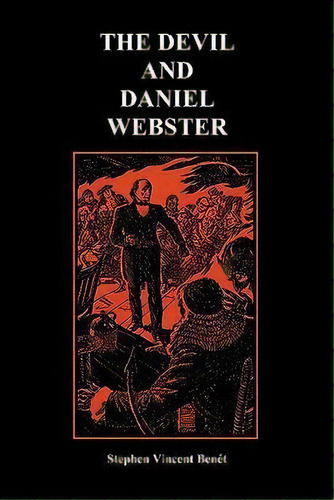 The Devil And Daniel Webster (creative Short Stories) (paperback), De Stephen Vincent Benet. Editorial Benediction Classics, Tapa Blanda En Inglés