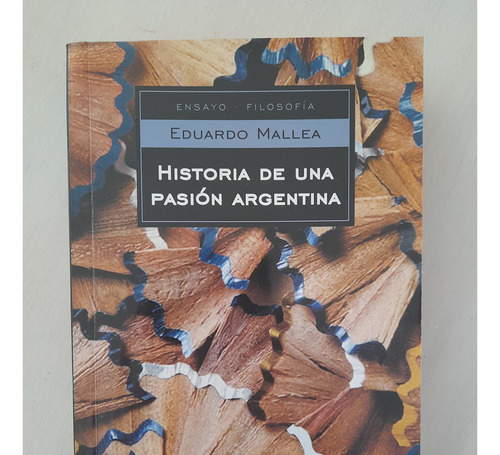 Historia De Una Pasión Argentina - Eduardo Mallea