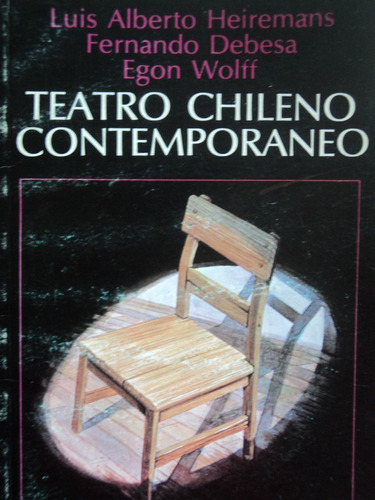 Teatro Chileno Contemporáneo - Heiremans, Debesa Y Wolff.