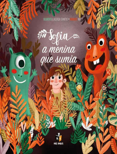 Sofia, A Menina Que Sumia: Sofia, A Menina Que Sumia, De Santos, Gilberto. Editora Mais Amigos & Mais Ativos, Capa Mole Em Português, 2023