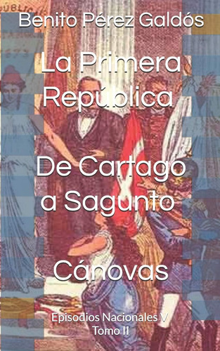 Libro: La Primera República. De Cartago A Sagunto. Cánovas: