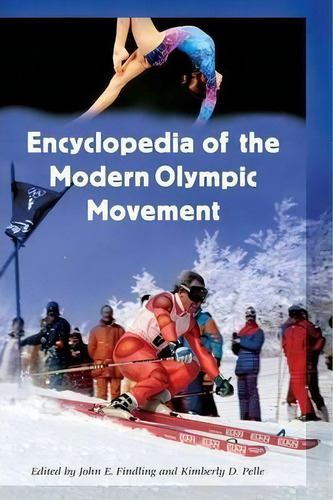 Encyclopedia Of The Modern Olympic Movement, De John E. Findling. Editorial Abc-clio, Tapa Dura En Inglés