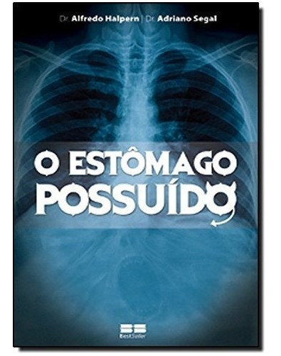 O Estômago Possuído, De Alfredo Halpern E  Adriano Segal. Série Na, Vol. Na. Editora Bestseller, Capa Mole Em Português, 2011