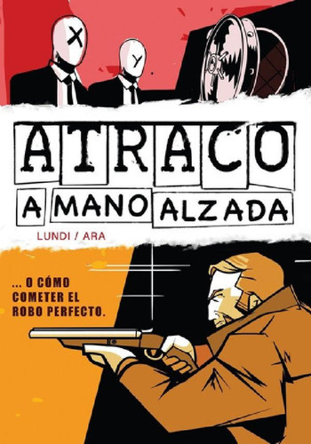 Libro - Atraco A Mano Alzada, De Ara Santos, Francisco Javi