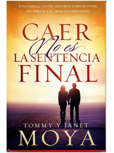 Caer No Es La Sentencia Final - Tommy Y Janet Moya