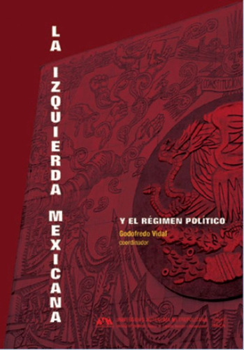 Libro Izquierda Mexicana Y El Régimen...