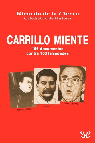 Carrillo Miente / Ricardo De La Cierva