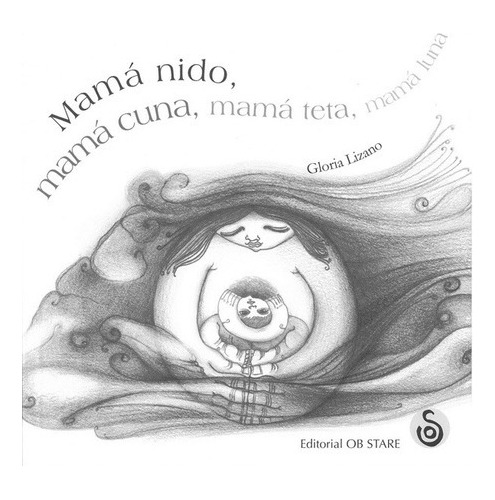 Mama Nido Mama Cuna Mama Teta Mama Luna, De Gloria Lizano. 