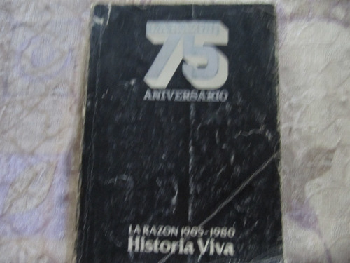 La Razon - 75 Aniversario - Historia Viva 1905 - 1980