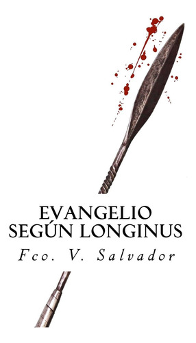 Libro: Evangelio Según Longinus (edición En Español)