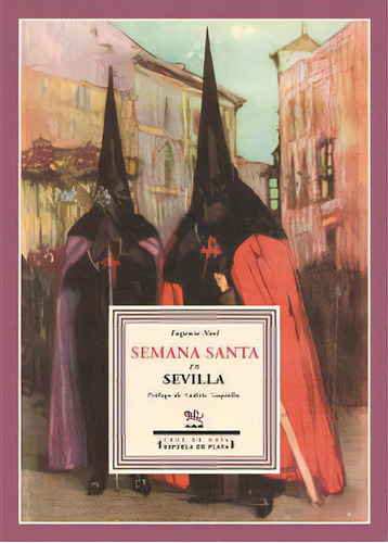 Semana Santa En Sevilla, De Noel, Eugenio. Editorial Ediciones Espuela De Plata En Español