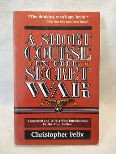 A Short Course In The Secret War - Christopher Felix - B 