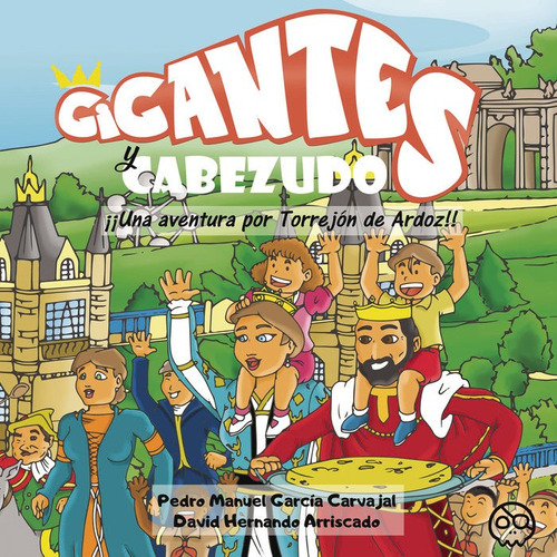 Gigantes Y Cabezudos, Una Aventura Por Torrejãâ³n De Ardoz, De García Carvajal, Pedro Manuel. Editorial Gunis Media S.l., Tapa Blanda En Español