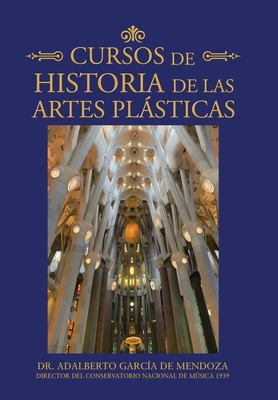 Libro Cursos De Historia De Las Artes Plã¡sticas - De Men...