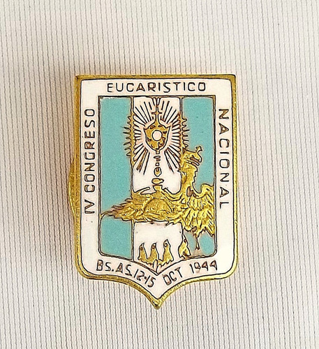 Pin Congreso Eucaristico Año 1944 Bronce Esmaltado De Ojal