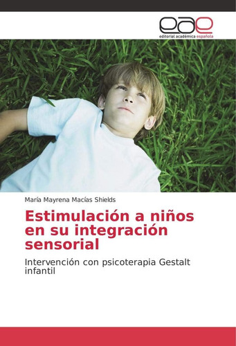 Libro: Estimulación A Niños En Su Integración Sensorial: Int