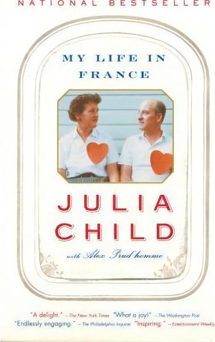 My Life In France, De Julia Child. Editorial Random House Usa Inc, Tapa Blanda En Inglés