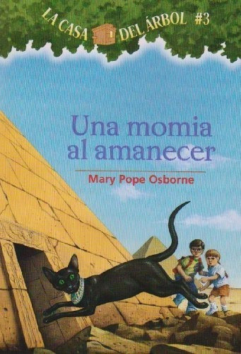 La Casa Del Arbol 3 Una Momia Al Amanecer La..., De Mary Pope Osborne. Editorial Lectorum Publications En Español