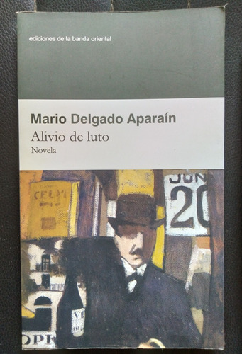 Mario Delgado Aparaín Alivio De Luto Autografiado Novela2008