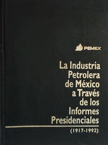 La Industria Petrolera De México A Través De Los Informes Pr