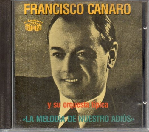 Francisco Canaro - La Melodia De Nuestro Adios - Cd Suizo 