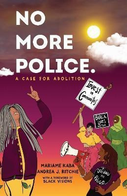 Libro No More Police : A Case For Abolition - New Pr