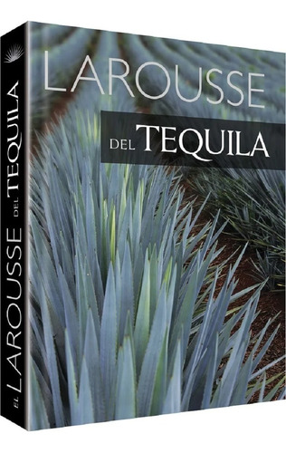 Libro Larousse Del Tequila