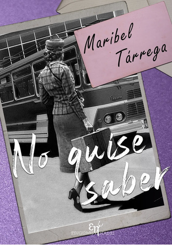 NO QUISE SABER, de Tárrega Toribio, Maribel. Editorial Ediciones Hades, tapa blanda en español