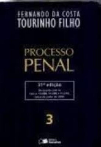 PROCESSO PENAL VOL. 3, de TOURINHO FILHO, FERNANDO COSTA. Editorial SARAIVA (JURIDICOS) - GRUPO SOMOS SETS, tapa mole en português